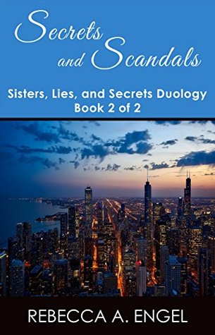 [b480d] *Read^ !Online^ Secrets and Scandals (Sisters, Lies, and Scandals Duology Book 2) - Rebecca A. Engel ^PDF!