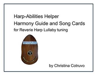 [6a470] *Read~ Harp-Abilities Helper Harmony Guide and Song Cards for Reverie Harp Lullaby tuning - Christina Cotruvo %P.D.F@