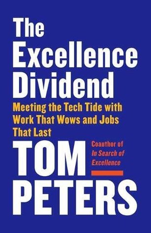 [3975a] !Full* %Download# The Excellence Dividend: Meeting the Tech Tide with Work that Wows and Jobs that Last - Tom Peters ^e.P.u.b~
