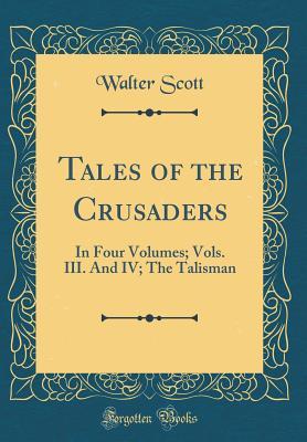 d3c39] #D.o.w.n.l.o.a.d! Tales of the Crusaders: In Four Volumes; Vols. III. and IV; The Talisman - Walter Scott #e.P.u.b%