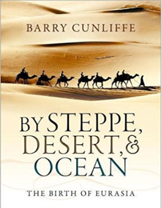 07603] @D.o.w.n.l.o.a.d! By Steppe, Desert, and Ocean: The Birth of Eurasia - Barry W. Cunliffe ~PDF*