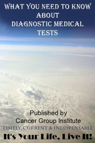 [a6673] *F.u.l.l.# @D.o.w.n.l.o.a.d* What You Need to Know About Diagnostic Medical Tests - It's Your Life, Live It! - Michael Braham ~e.P.u.b^