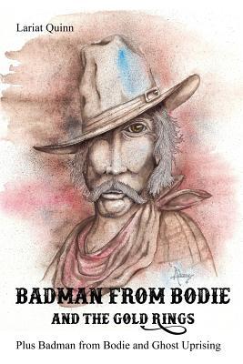 [5a7b9] ~Download^ Badman from Bodie and the Gold Rings: Plus Badman from Bodie and Ghost Uprising - Lariat Quinn *P.D.F^