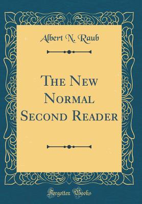 [fc615] #Read% The New Normal Second Reader (Classic Reprint) - Albert Newton Raub ~P.D.F%
