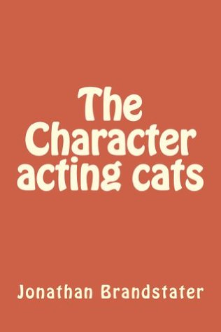 [6b64a] ~Read* ^Online% The Character acting cats: Two dozen fun and furry felines - Jonathan Brandstater !e.P.u.b*