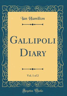 [cb499] !Read@ Gallipoli Diary, Vol. 1 of 2 (Classic Reprint) - Ian Standish Monteith Hamilton ^e.P.u.b!