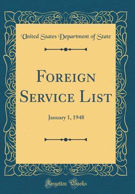 [68215] @Download@ Foreign Service List: January 1, 1948 (Classic Reprint) - U.S. Department of State ~e.P.u.b%