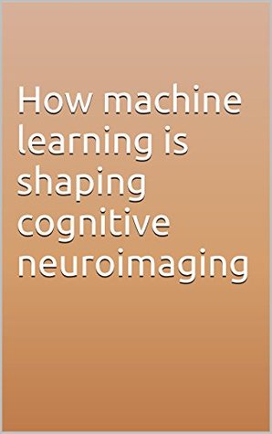 79b63] *D.o.w.n.l.o.a.d~ How machine learning is shaping cognitive neuroimaging - Various ~PDF^