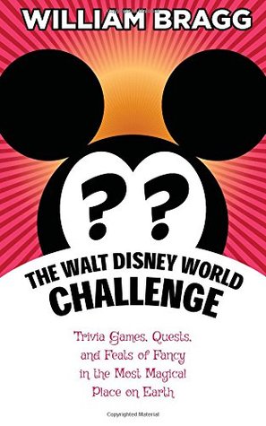 e00ad] #D.o.w.n.l.o.a.d# The Walt Disney World Challenge: Trivia Games, Quests, and Feats of Fancy in the Most Magical Place on Earth - William Bragg #ePub~