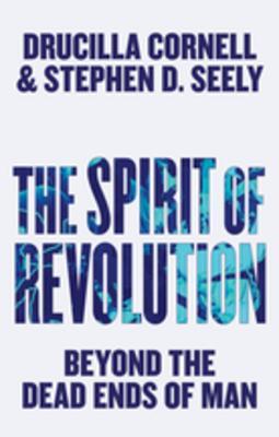 [7c86a] %R.e.a.d! ~O.n.l.i.n.e~ The Spirit of Revolution: Beyond the Dead Ends of Man - Drucilla Cornell ^P.D.F#