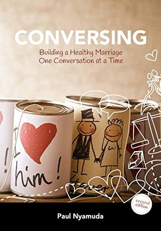 [86367] %Full% ^Download~ Conversing: Building a Healthy Marriage one Conversation at a time - Paul Nyamuda *e.P.u.b@