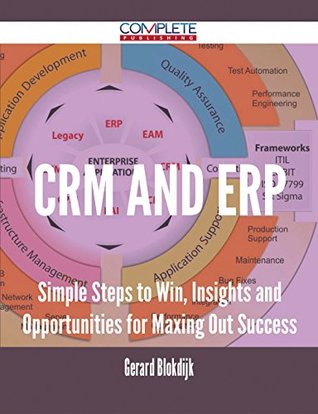 [cb6be] ^Read% CRM and ERP - Simple Steps to Win, Insights and Opportunities for Maxing Out Success - Gerard Blokdijk *ePub#
