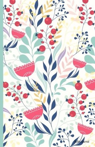 [8613a] %R.e.a.d^ Bullet Journal: Floral Berries Cover Notebook Dotted Grid (5.5 x 8.5), 110 Dot Grid Pages, Minimalist Planner: Bullet Journal and Sketch Book Diary  (Bullet Journal Minimalist) (Volume 1) -  ^PDF!
