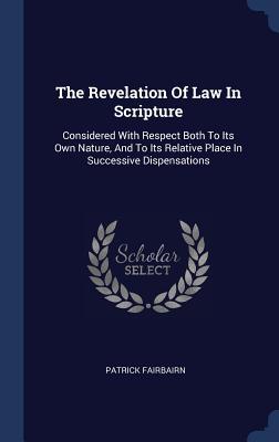 [db285] #Read! @Online# The Revelation of Law in Scripture: Considered with Respect Both to Its Own Nature, and to Its Relative Place in Successive Dispensations - Patrick Fairbairn !e.P.u.b!