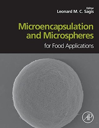 [77fe3] ^F.u.l.l.* *D.o.w.n.l.o.a.d# Microencapsulation and Microspheres for Food Applications - Leonard M.C. Sagis @PDF!