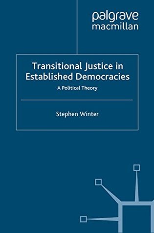 [9512f] %R.e.a.d@ @O.n.l.i.n.e@ Transitional Justice in Established Democracies: A Political Theory (International Political Theory) - Stephen Winter #e.P.u.b*