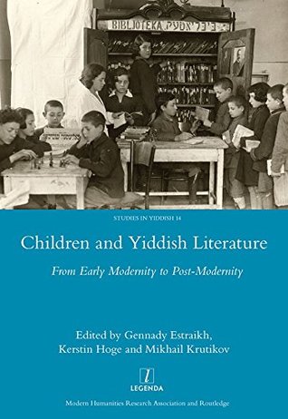 [e7cfd] @F.u.l.l.% !D.o.w.n.l.o.a.d% Children and Yiddish Literature From Early Modernity to Post-Modernity - Gennady Estraikh ~PDF^