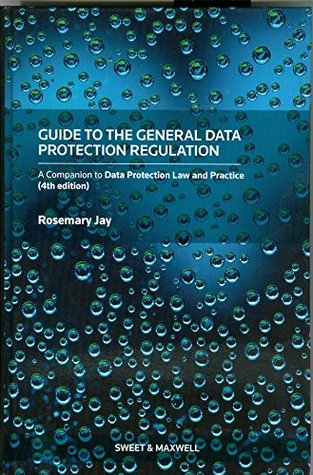 [c3959] ~Read~ Guide to the General Data Protection Regulation: A Companion to Data Protection Law and Practice - Rosemary Jay *ePub~