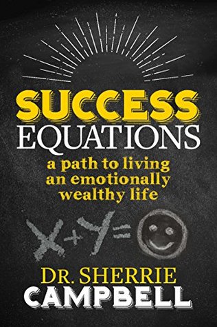 [af76e] @F.u.l.l.@ *D.o.w.n.l.o.a.d@ Success Equations: A Path to Living an Emotionally Wealthy Life - Sherrie Campbell !PDF~