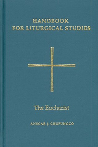 [d4438] @Download# Handbook for Liturgical Studies, Volume III: The Eucharist: 3 - Anscar J. Chupungco ^ePub%