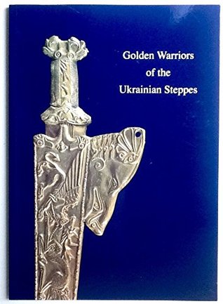 [fed9e] @Read@ *Online! Golden warriors of the Ukrainian Steppes: Catalogue of an exhibition of gold treasures from the Ukrainian Historic Treasures Museum, National Museum of  Art Centre, 14 August - 17 October 1993 - Ukrainian Historic Treasures Museum *ePub#