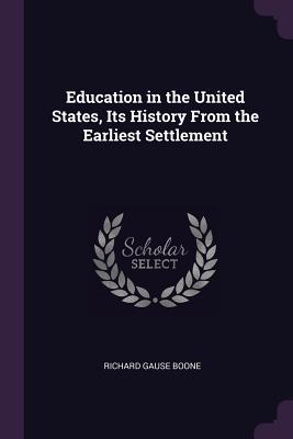 [066d1] @F.u.l.l.^ %D.o.w.n.l.o.a.d~ Education in the United States, Its History from the Earliest Settlement - Richard Gause Boone #P.D.F*