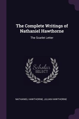 [c4963] *F.u.l.l.* ~D.o.w.n.l.o.a.d! The Complete Writings of Nathaniel Hawthorne: The Scarlet Letter - Nathaniel Hawthorne ~e.P.u.b*