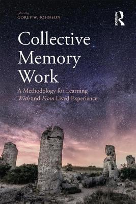 [75cf0] ^Full% #Download% Collective Memory Work: A Methodology for Learning with and from Lived Experience - Corey W Johnson !e.P.u.b%