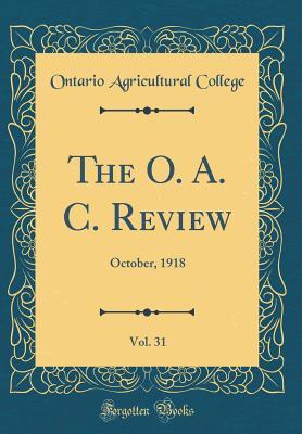 [35584] @Full# %Download@ The O. A. C. Review, Vol. 31: October, 1918 (Classic Reprint) - Ontario Agricultural College ^e.P.u.b~