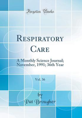 [098e2] %R.e.a.d% ~O.n.l.i.n.e# Respiratory Care, Vol. 36: A Monthly Science Journal; November, 1991; 36th Year (Classic Reprint) - Pat Brougher *ePub!