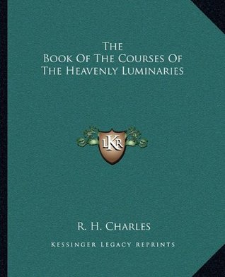 [ab988] ~Read~ The Book Of The Courses Of The Heavenly Luminaries - R.H. Charles !e.P.u.b^