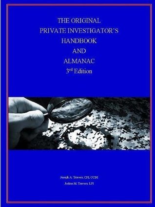 [096d8] ~Read~ The Original Private Investigator's Handbook and Almanac, 3rd Edition - CPI CCDI Joseph Travers ^PDF#