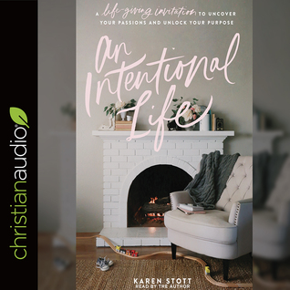 [ebaf6] ^Download! An Intentional Life: A Life-Giving Invitation to Uncover Your Passions and Unlock Your Purpose - Karen Stott ^P.D.F!