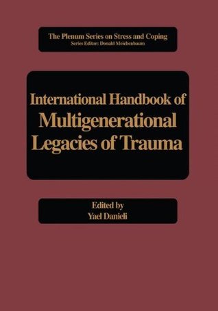 [c1af9] ~F.u.l.l.^ !D.o.w.n.l.o.a.d# International Handbook of Multigenerational Legacies of Trauma (Springer Series on Stress and Coping) - Yael Danieli ^ePub@
