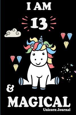 [ee834] @Download~ I Am 13 and Magical: Cute Unicorn Journal Lined Blank Notebook and Happy Birthday Notebook for 13 Year Old Girls, Cute Unicorn Birthday Journal Birthday Gift for 13th Birthday -  ^PDF%