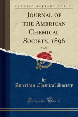 [a151e] #Read! ~Online* Journal of the American Chemical Society, 1896, Vol. 18 - American Chemical Society *P.D.F#