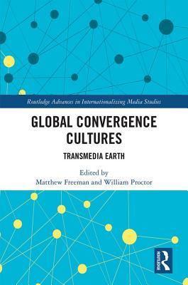 6b71b] #D.o.w.n.l.o.a.d% Global Convergence Cultures: Transmedia Earth - Matthew Freeman %ePub^