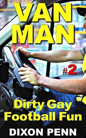 66081] @D.o.w.n.l.o.a.d^ Dirty Gay Football Fun: Steamy MM Erotica (Van Man Book 2) - Dixon Penn !PDF*