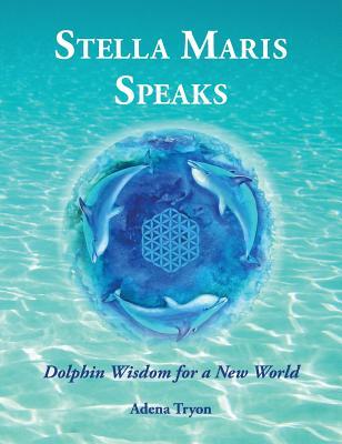 [6add1] ^F.u.l.l.@ @D.o.w.n.l.o.a.d% Stella Maris Speaks: Dolphin Wisdom for a New World - Adena Tryon #ePub@