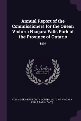 [5a069] #R.e.a.d^ ^O.n.l.i.n.e% Annual Report of the Commissioners for the Queen Victoria Niagara Falls Park of the Province of Ontario: 1894 - Commissioners for the Queen Victoria Nia !PDF%