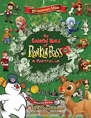 [61142] #Full% ~Download! 20th Anniversary Edition of The Enchanted World of Rankin/Bass: A Portfolio - Rick Goldschmidt #ePub^