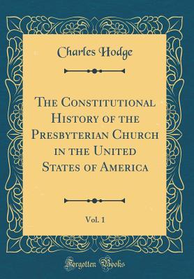 [635ba] @F.u.l.l.! ~D.o.w.n.l.o.a.d# The Constitutional History of the Presbyterian Church in the United States of America, Vol. 1 - Charles Hodge !ePub^