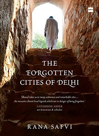 [6f77c] %F.u.l.l.% ~D.o.w.n.l.o.a.d% The forgotten cities of Delhi: Book 2 in the where stones speak trilogy - Rana Safvi ^P.D.F^