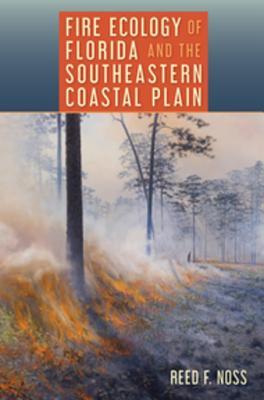 [32e74] !Full# @Download% Fire Ecology of Florida and the Southeastern Coastal Plain - Reed F. Noss #ePub*