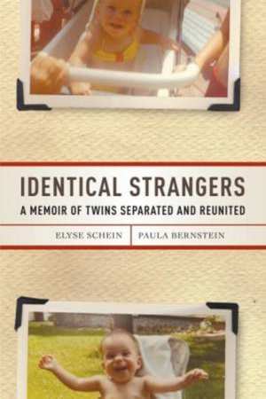 [3c0f9] ~Download~ Identical Strangers: A Memoir of Twins Separated and Reunited - Elyse Schein *P.D.F#