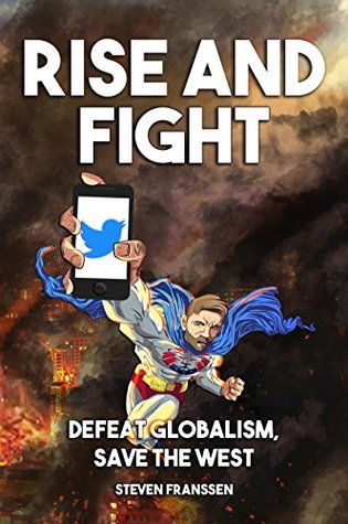 [bab02] ~Read^ Rise And Fight: Defeat Globalism, Save The West - Steven Franssen %e.P.u.b@