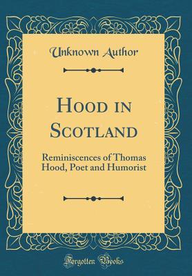 [2cb68] %R.e.a.d* Hood in Scotland: Reminiscences of Thomas Hood, Poet and Humorist - Alexander Elliot #PDF~