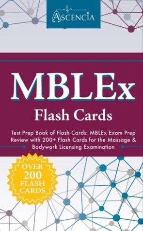 [bda65] *Download# MBLEx Test Prep Book of Flash Cards: MBLEx Exam Prep Review with 200  Flash Cards for the Massage & Bodywork Licensing Examination - Ascencia Test Prep @P.D.F%