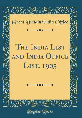 [36ae5] %Download! The India List and India Office List, 1905 (Classic Reprint) - Great Britain India Office @e.P.u.b^