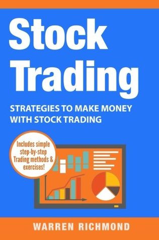1311c] ~D.o.w.n.l.o.a.d! Stock Trading: Strategies to Make Money with Stock Trading (Stock Trading, Day Trading, Options Trading, Stock Market, Trading & Investing, Trading) (Volume 2) - Warren Richmond %e.P.u.b%